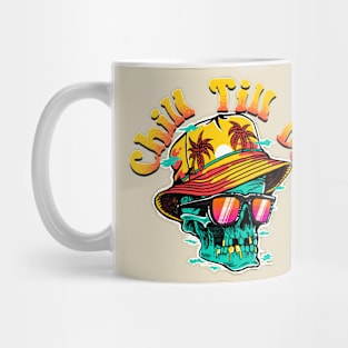 Chill Till Die Mug